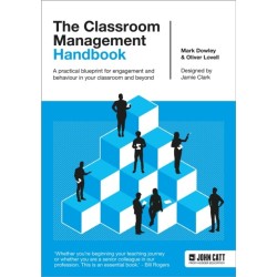 The Classroom Management Handbook: A practical blueprint for engagement and behaviour in your classroom and beyond