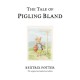 The Tale of Pigling Bland: The original and authorized edition
