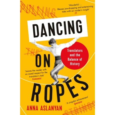 Dancing on Ropes: Translators and the Balance of History