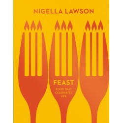 Feast: Food that Celebrates Life (Nigella Collection)