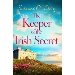 The Keeper of the Irish Secret: An utterly gorgeous second chance romance set in Ireland