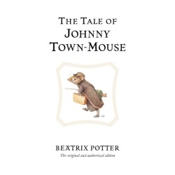 The Tale of Johnny Town-Mouse: The original and authorized edition