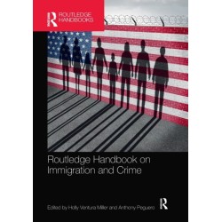 Routledge Handbook on Immigration and Crime