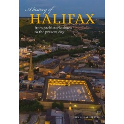 A History of Halifax: From prehistoric times to the present day