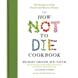 The How Not to Die Cookbook: 100+ Recipes to Help Prevent and Reverse Disease