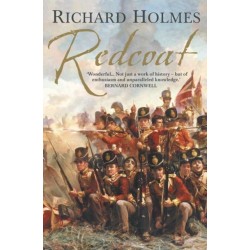 Redcoat: The British Soldier in the Age of Horse and Musket