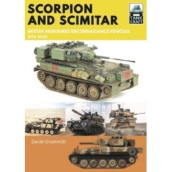 Scorpion and Scimitar: British Armoured Reconnaissance Vehicles, 1970-2020