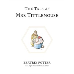The Tale of Mrs. Tittlemouse: The original and authorized edition
