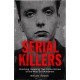Serial Killers: Shocking, Gripping True Crime Stories of the Most Evil Murderers
