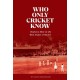 Who Only Cricket Know: Hutton's Men in the West Indies 1953/54