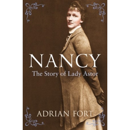 Nancy: The Story of Lady Astor