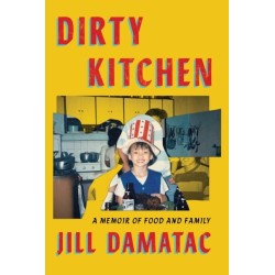 Dirty Kitchen: A Memoir of Food and Family