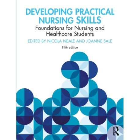 Developing Practical Nursing Skills: Foundations for Nursing and Healthcare Students