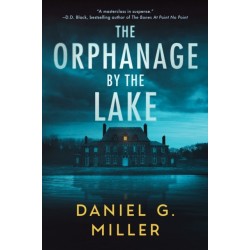 The Orphanage by the Lake: A Suspenseful Crime Thriller for Fans of Freida McFadden (The Orphanage by the Lake Book 1)