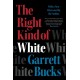 The Right Kind of White: A Memoir