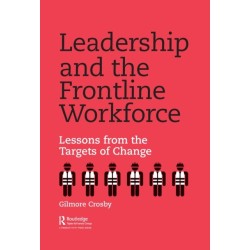 Leadership and the Frontline Workforce: Lessons from the Targets of Change