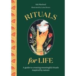 Rituals for Life: A guide to creating meaningful rituals inspired by nature