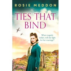 Ties That Bind: A compelling and heartbreaking WWII historical fiction