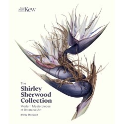The Shirley Sherwood Collection: Botanical Art Over 30 Years