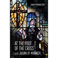At the Foot of the Cross with Julian of Norwich