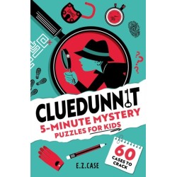 Cluedunnit: 5-Minute Mystery Puzzles for Kids: 60 cases to crack