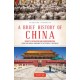 A Brief History of China: Dynasty, Revolution and Transformation: From the Middle Kingdom to the People's Republic