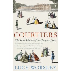 Courtiers: The Secret History of the Georgian Court