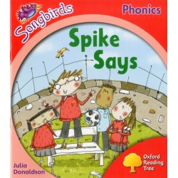 Oxford Reading Tree Songbirds Phonics: Level 4: Spike Says