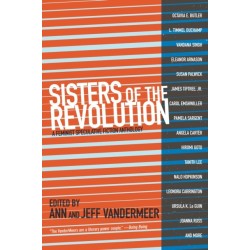 Sisters of The Revolution: A Femimist Speculative Fiction Anthology