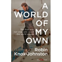 A World of My Own: The First Ever Non-stop Solo Round the World Voyage