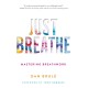 Just Breathe: Mastering Breathwork
