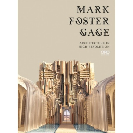 Mark Foster Gage: Architecture in High Resolution