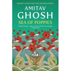 Sea of Poppies: Ibis Trilogy Book 1