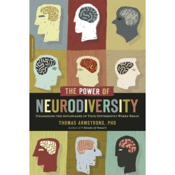 The Power of Neurodiversity: Unleashing the Advantages of Your Differently Wired Brain (published in hardcover as Neurodiversity)