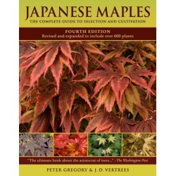 Japanese Maples: The Complete Guide to Selection and Cultivation, Fourth Edition