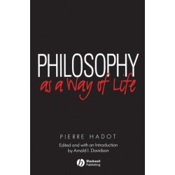 Philosophy as a Way of Life: Spiritual Exercises from Socrates to Foucault