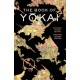 The Book of Yokai, Expanded Second Edition: Mysterious Creatures of Japanese Folklore