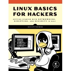 Linux Basics for Hackers: Getting Started with Networking, Scripting, and Security in Kali
