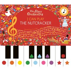 The Story Orchestra: I Can Play: The Nutcracker: Learn 8 easy pieces from the series!