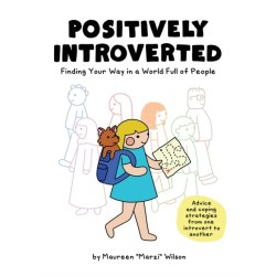 Positively Introverted: Finding Your Way in a World Full of People