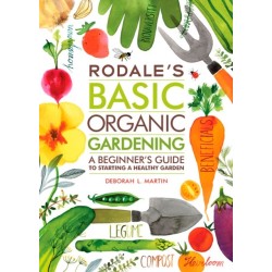 Rodale's Basic Organic Gardening: A Beginner's Guide to Starting a Healthy Garden