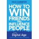 How to Win Friends and Influence People in the Digital Age