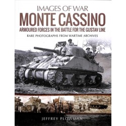 Monte Cassino: Amoured Forces in the Battle for the Gustav Line: Rare Photographs from Wartime Archives