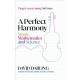 A Perfect Harmony: Music, Mathematics and Science