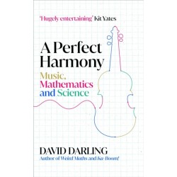 A Perfect Harmony: Music, Mathematics and Science