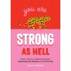 You Are Strong as Hell: Words to Help You Celebrate Your Power, Supercharge Your Resilience and Lift Your Vibe