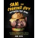 Sam the Cooking Guy: Between the Buns: Burgers, Sandwiches, Tacos, Burritos, Hot Dogs & More