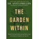 The Garden Within: Where the War with Your Emotions Ends and Your Most Powerful Life Begins