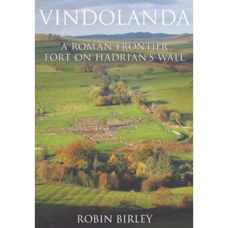 Vindolanda: Everyday Life on Rome's Northern Frontier
