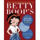 Betty Boop's Guide to a Bold and Balanced Life: Fun, Fierce, Fabulous Advice Inspired by the Animated Icon